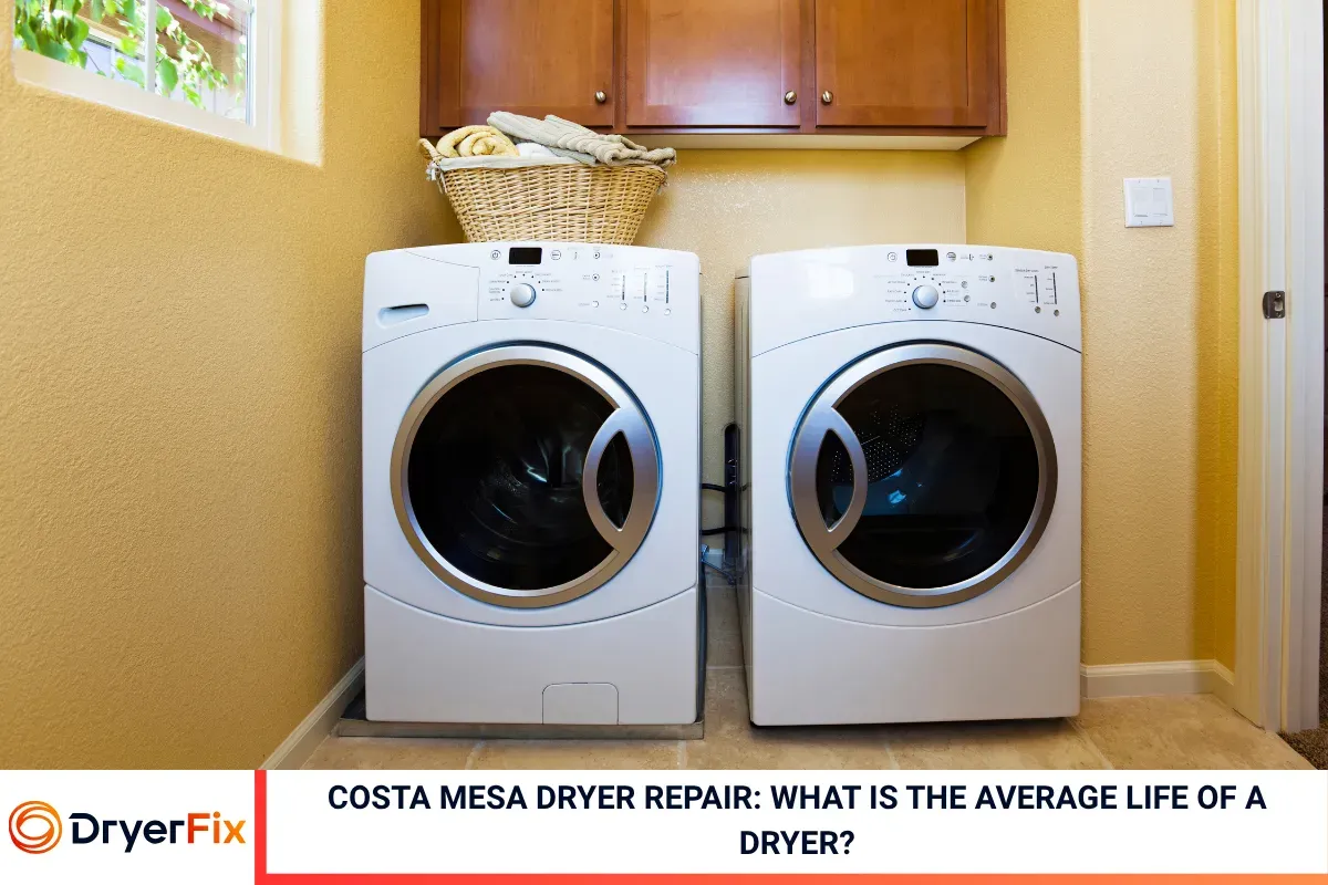 Costa Mesa Dryer Repair: What is the Average Life of a Dryer?
