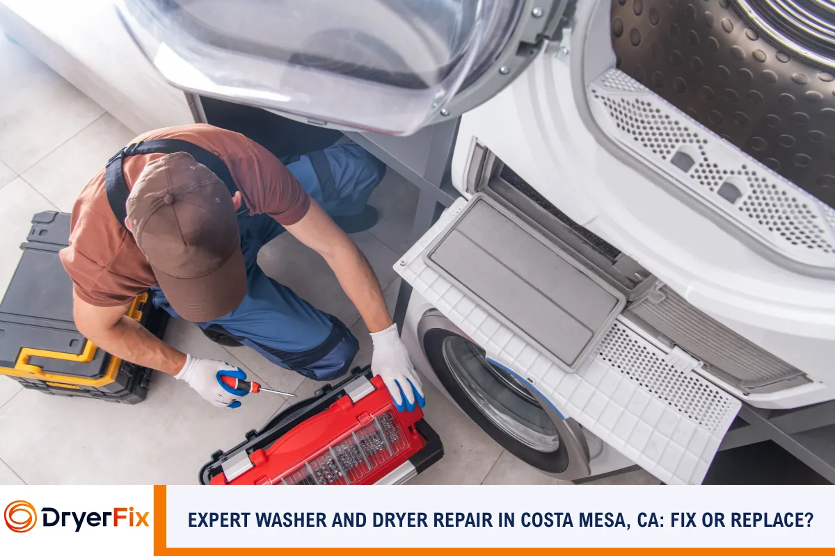 Expert Washer and Dryer Repair in Costa Mesa, CA: Fix or Replace?