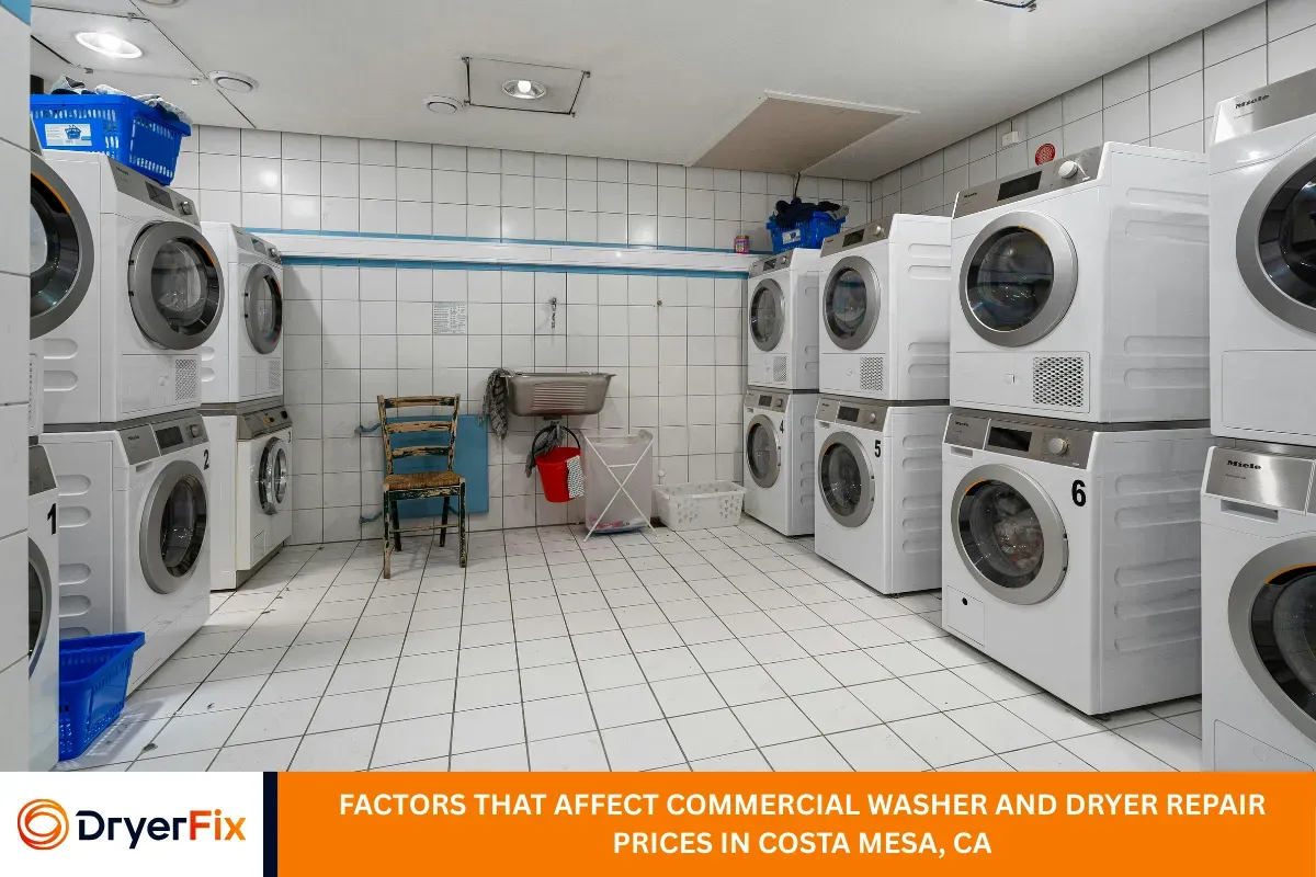 Factors That Affect Commercial Washer and Dryer Repair Prices in Costa Mesa, CA