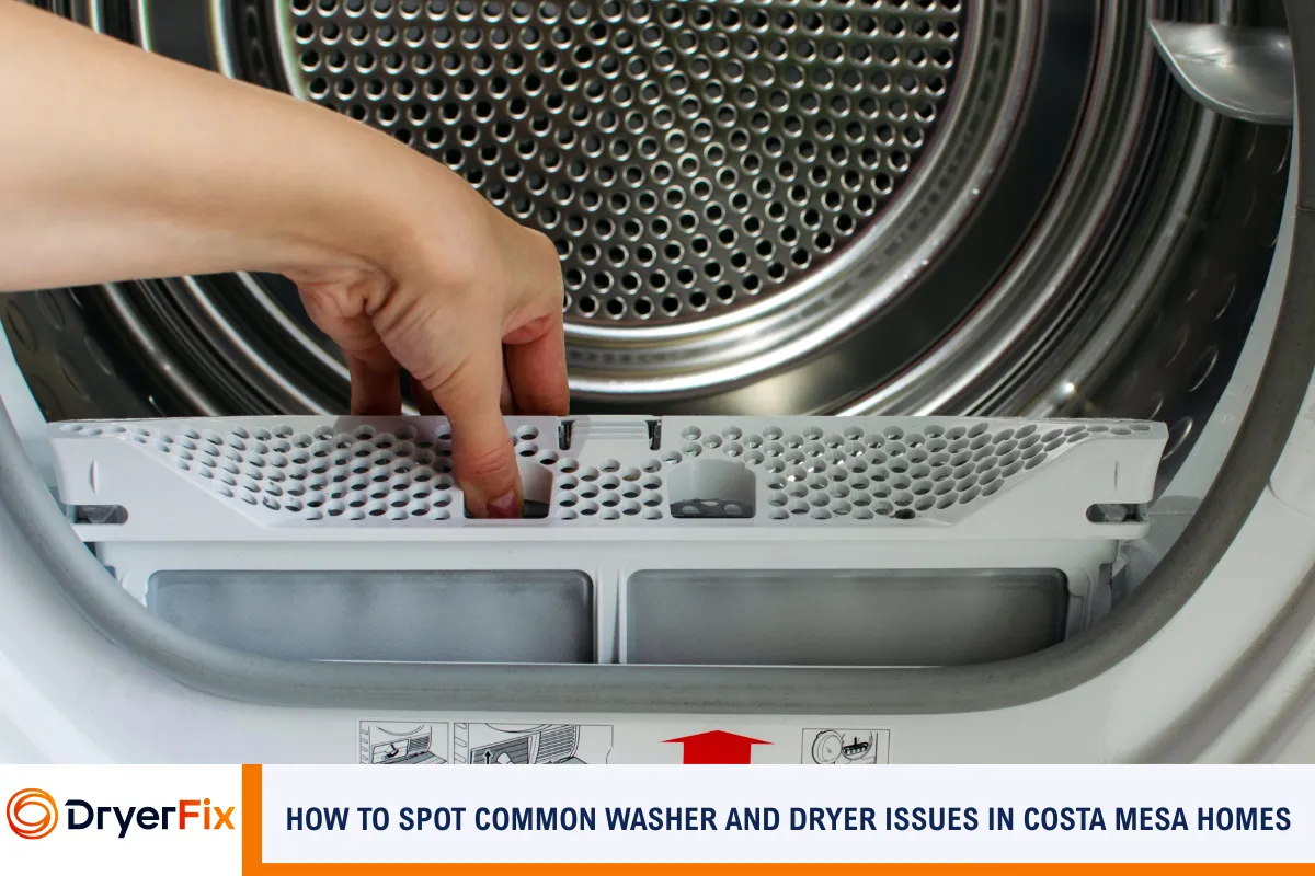 How to Spot Common Washer and Dryer Issues in Costa Mesa Homes
