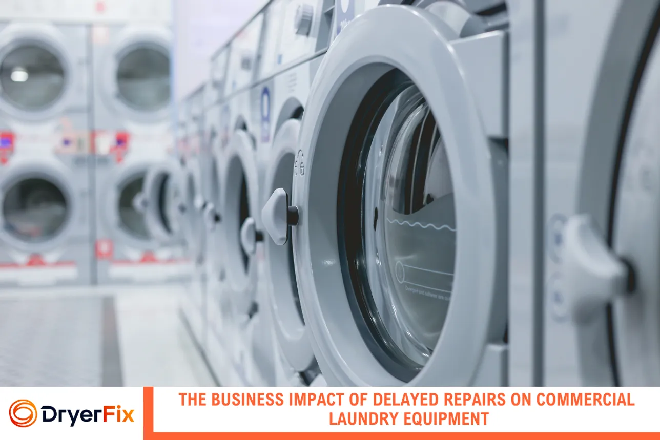 The Business Impact of Delayed Repairs on Commercial Laundry Equipment