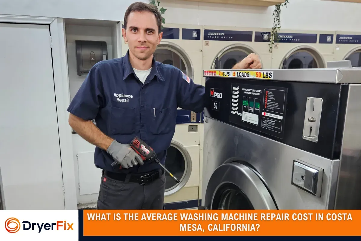 What Is the Average Washing Machine Repair Cost in Costa Mesa, California?