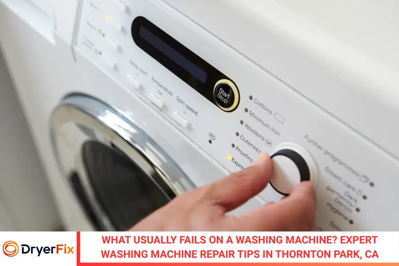What Usually Fails on a Washing Machine? Expert Washing Machine Repair Tips in Thornton Park, CA